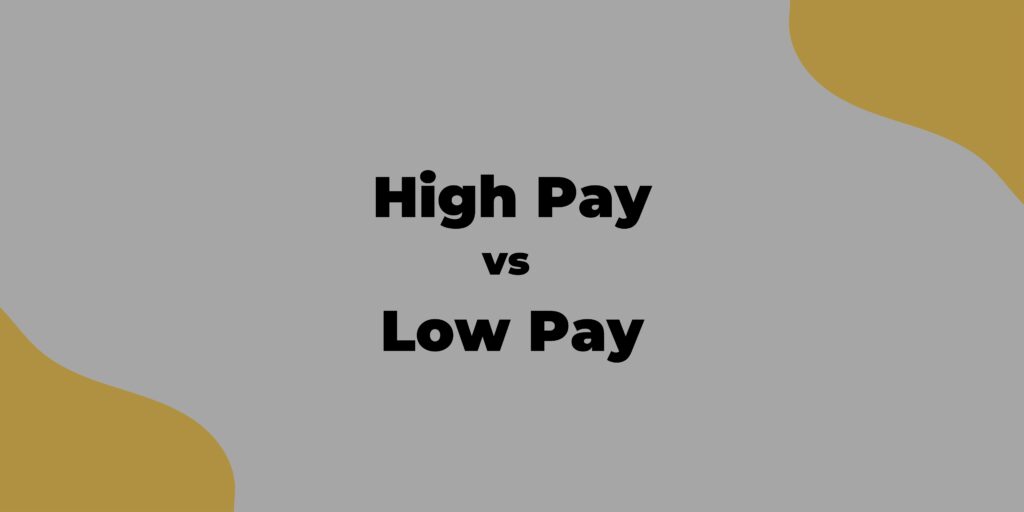 high vs low Pay