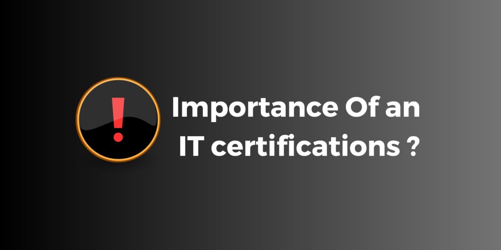 Importance Of IT certifications