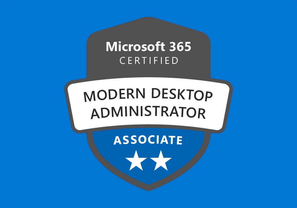 Microsoft Certified - Modern Desktop Administrator Associate​